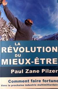 La révolution du mieux-être - comment faire fortune dans la prochaine industrie multimilliardaire