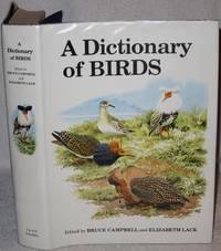 A Dictionary of Birds by Campbell, Bruce; Lack, Elizabeth - 1985