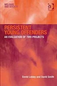 Persistent Young Offenders: An Evaluation of Two Projects