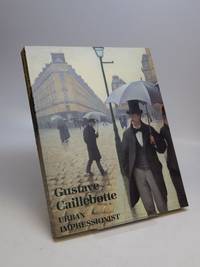 Gustave Caillebotte: Urban Impressionist by Anne DISTEL - Paperback - 1995 - from Argosy Book Store (SKU: 225696)