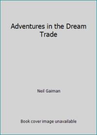Adventures in the Dream Trade