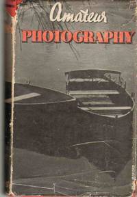 AMATEUR PHOTOGRAPHY A Practical Handbook for the Amateur by Harris, Percy W. - Foreword - [1935]