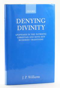 Denying Divinity: Apophasis in the Patristic Christian and Soto Zen Buddhist Traditions