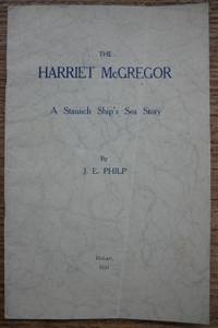 The Harriet McGregor : a staunch ship&#039;s sea story. de PHILP, J.E - 1934