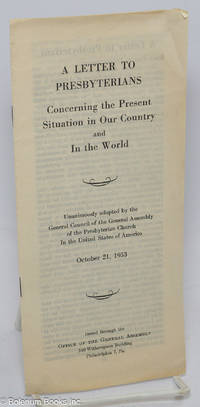 A Letter to Presbyterians Concerning the Present Situation in Our Country and In the World....