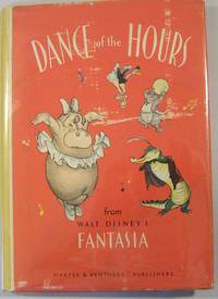 Dance of the Hours from Walt Disney's Fantasia by Walt Disney - Hardcover - First edition, first printing - 1940 - from Thorn Books (SKU: 18588)
