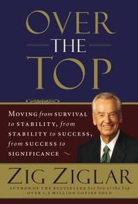 Over the Top: Moving from Survival to Stability, from Stability to Success, from Success to...