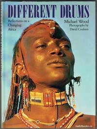 Different Drums: Reflections On A Changing Africa by Michael Wood - 1987