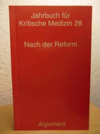 Nach der Reform. Jahrbuch für Kritische Medizin 28