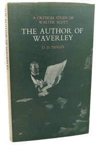 THE AUTHOR OF WAVERLEY : A Critical Study of Walter Scott