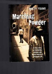 Marching Powder: A True Story of Friendship, Cocaine and Bolivia's Strangest Jail