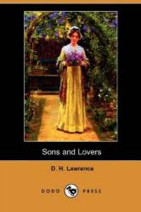 Sons and Lovers (Dodo Press) by D. H. Lawrence - 2007-06-22