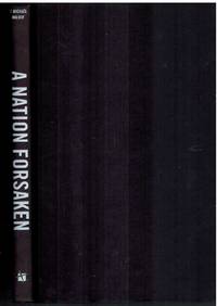 cover of A NATION FORSAKEN EMP: the Escalating Threat of an American Catastrophe