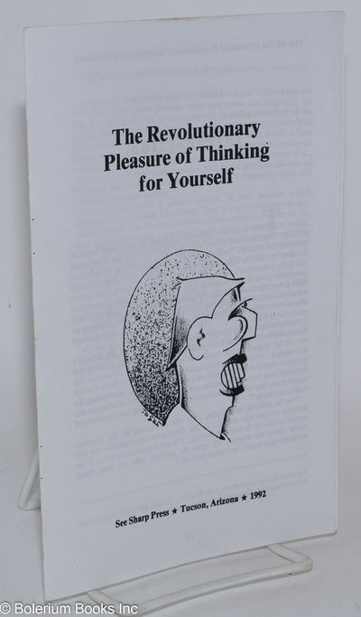 The revolutionary pleasure of thinking for yourself