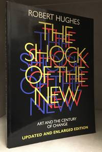 The Shock of the New; Art and the Century of Change; Updated and Enlarged Edition