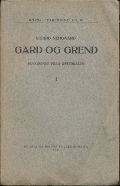 Gard og grend. Folkeminne fraa Østerdalen I
