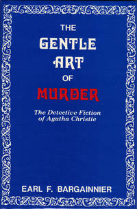 image of THE GENTLE ART OF MURDER ~The Detective Fiction of Agatha Christie