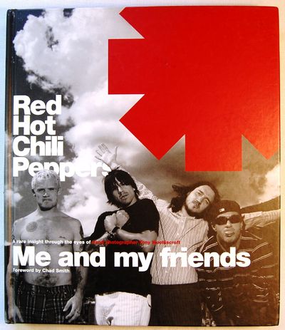 Red Hot Chili Peppers: Me and My Friends by Tony Woolliscroft