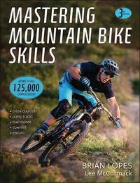 Mastering Mountain Bike Skills, Third Edition