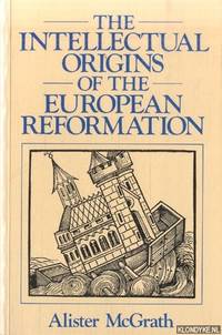 The Intellectual Origins of the European Reformation by Alister E McGrath - Paperback - 1993 - from Klondyke (SKU: 00229076)