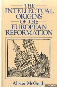 The Intellectual Origins of the European Reformation