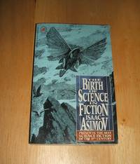 The Birth of Science in Fiction - Isaac Asimov Presents the Best Science Fiction of the 19th Century by Isaac Asimov; Martin Harry Greenberg; Charles G. Waugh - 1991