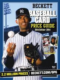 Beckett Baseball Card Price Guide 2014: The #1 Authority on Collectibles, the Hobby's Most...