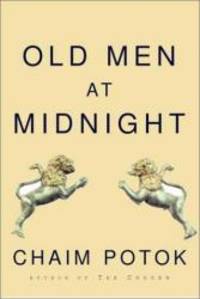 Old Men at Midnight by Chaim Potok - 2001-08-04