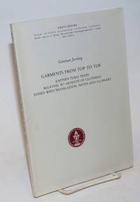 image of Garments from Top to Toe; Eastern Turki Texts Relating to Articles of Clothing, Edited with Translation, Notes and Glossary by Gunnar Jarring