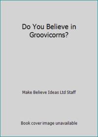 Do You Believe in Groovicorns?