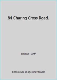 84 Charing Cross Road. by Helene Hanff - 1970