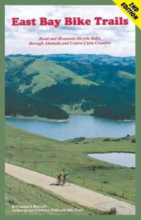 East Bay Bike Trails : Road and Mountain Bicycle Rides Through Alameda Counties and Contra Costa