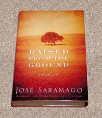 RAISED FROM THE GROUND: A NOVEL