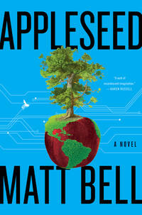 Appleseed : A Novel