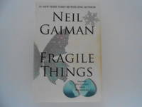 Fragile Things: Short Fictions and Wonders by Gaiman, Neil - 2006