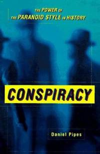 Conspiracy : The Power of the Paranoid Style in History