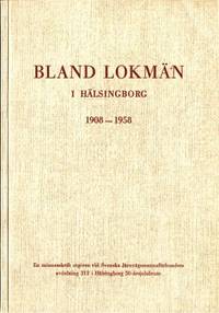 Bland lokmän i Hälsingborg 1908-1958. En…