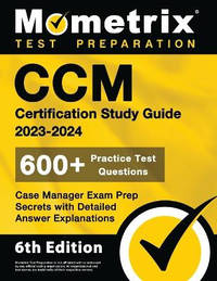 CCM Certification Study Guide 2023-2024 - 600+ Practice Test Questions, Case Manager Exam Prep...