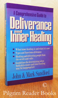 A Comprehensive Guide to Deliverance and Inner Healing. by Sandford, John & Mark - 1996