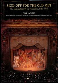 Sign-Off for the Old Met: The Metropolitan Opera Broadcasts 1950-1966