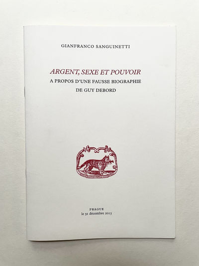 Argent, Sexe et Pouvoir: A Propos d'Une Fausse Biographie de Guy Debord