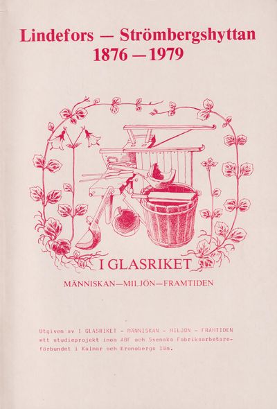 Lindefors - Strömbergshyttan 1876-1979. Utgiven…
