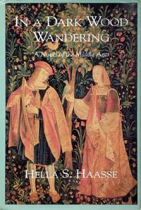 In a Dark Wood Wandering: A Novel of the Middle Ages by Haasse, Hella S - 1989-10-01