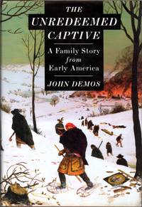 image of The Unredeemed Captive: A Family Story from Early America