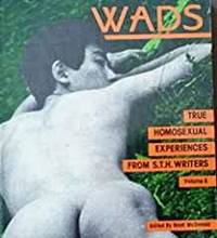 WADS: TRUE HOMOSEXUAL EXPERIENCES FROM STH WRITERS - VOLUME 6 by Boyd McDonald - 1859