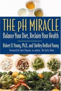 image of The PH Miracle : Balance Your Diet, Reclaim Your Health