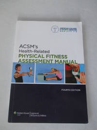 ACSM&#039;s Health-Related Physical Fitness Assessment Manual by American College of Sports Medicine - 2013-03-28