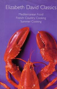 cover of Elizabeth David Classics - Mediterranean Food, French Country Cooking, Summer Cooking