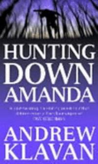 Hunting Down Amanda by Klavan, Andrew - 2000