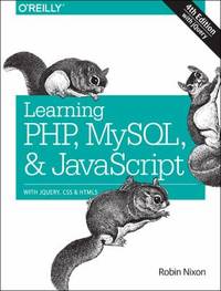 Learning PHP, MySQL and JavaScript : With JQuery, CSS and HTML5